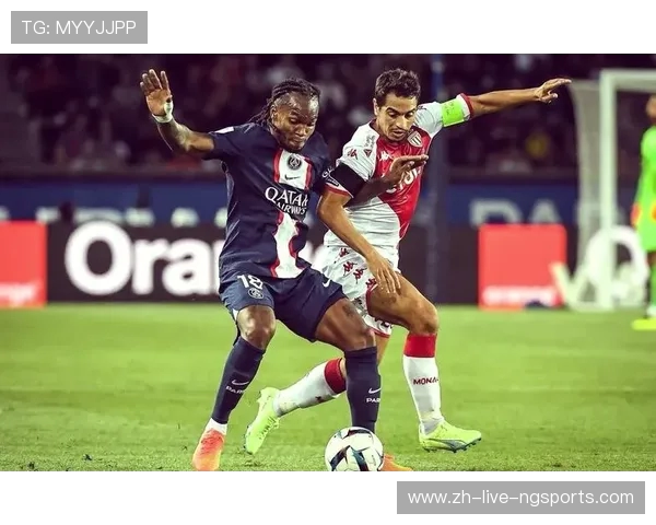 巴黎与摩纳哥激战再起 两强争锋展现法甲巅峰对决精彩纷呈